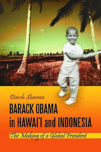 Cover image for Barack Obama in Hawai'i and Indonesia: The Making of a Global President