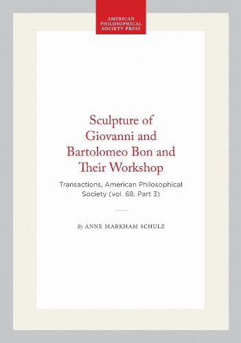 Cover image for Sculpture of Giovanni and Bartolomeo Bon and Their Workshop