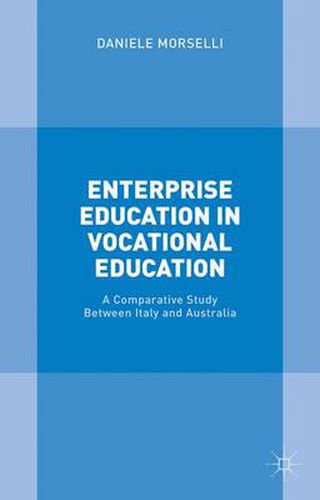 Cover image for Enterprise Education in Vocational Education: A Comparative Study Between Italy and Australia