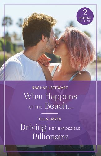 Cover image for What Happens At The Beach... / Driving Her Impossible Billionaire