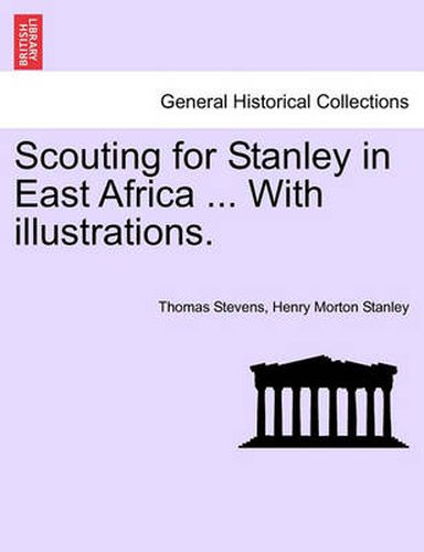 Cover image for Scouting for Stanley in East Africa ... with Illustrations.