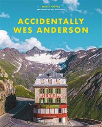 Cover image for Accidentally Wes Anderson