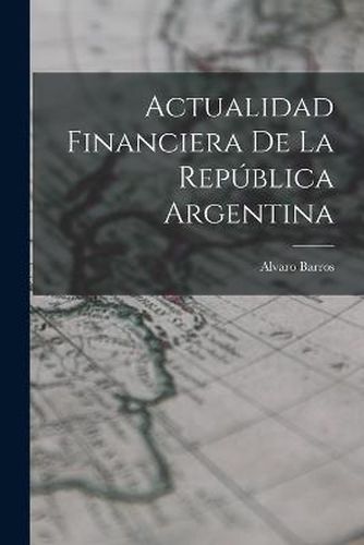 Cover image for Actualidad Financiera de la Republica Argentina