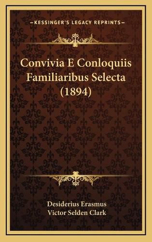 Cover image for Convivia E Conloquiis Familiaribus Selecta (1894)