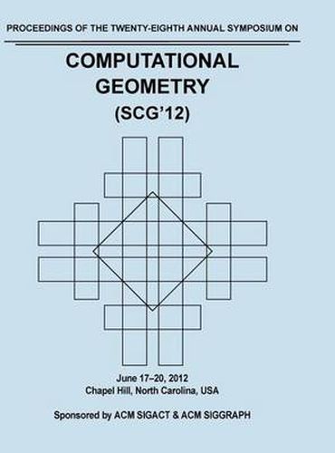Cover image for SCG 12 Proceedings of the 28th Annual Symposium on Computational Geometry