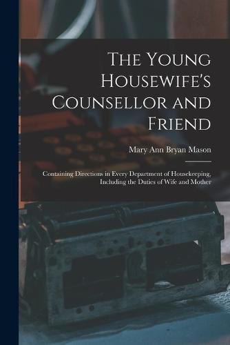 The Young Housewife's Counsellor and Friend