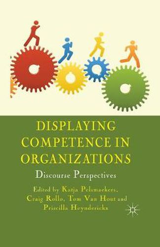 Cover image for Displaying Competence in Organizations: Discourse Perspectives