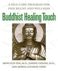 Cover image for Buddhist Healing Touch: A Self-Care Program for Pain Relief and Wellness