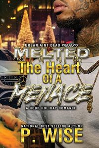 Cover image for Melted The Heart of A Menace