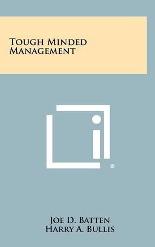 Cover image for Tough Minded Management