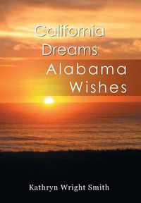 Cover image for California Dreams: Alabama Wishes