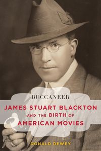Cover image for Buccaneer: James Stuart Blackton and the Birth of American Movies