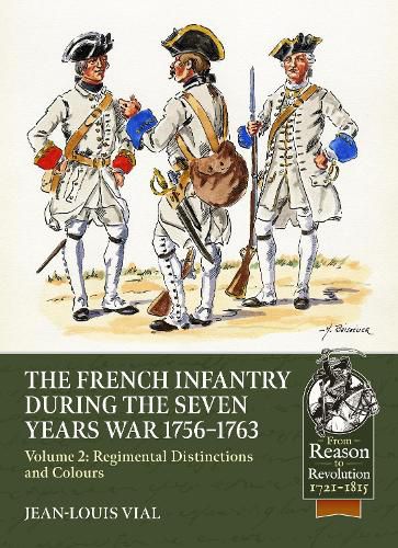 Cover image for French Infantry during the Seven Years' War 1756-1763 Volume 2