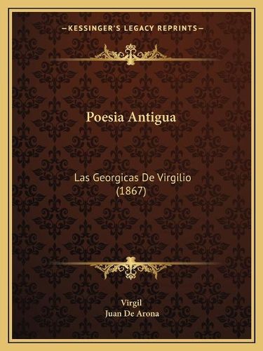 Cover image for Poesia Antigua: Las Georgicas de Virgilio (1867)