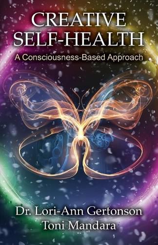 Cover image for Creative Self-Health: A Consciousness-Based Approach