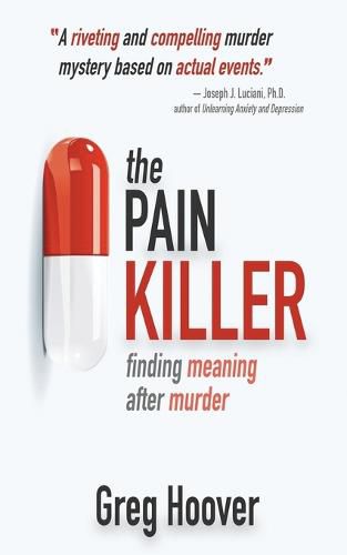 Cover image for The Pain Killer: Finding Meaning After Murder