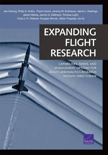 Expanding Flight Research: Capabilities, Needs, and Management Options for Nasa's Aeronautics Research Mission Directorate