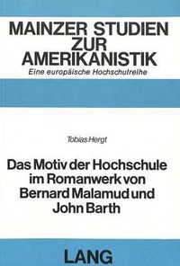 Cover image for Das Motiv Der Hochschule Im Romanwerk Von Bernard Malamud Und John Barth