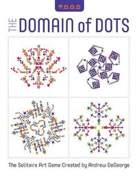 Cover image for The Domain of Dots: The Solitaire Art Game