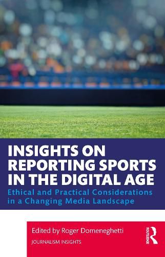 Cover image for Insights on Reporting Sports in the Digital Age: Ethical and Practical Considerations in a Changing Media Landscape