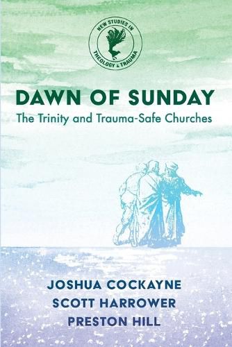 Dawn of Sunday: The Trinity and Trauma-Safe Churches