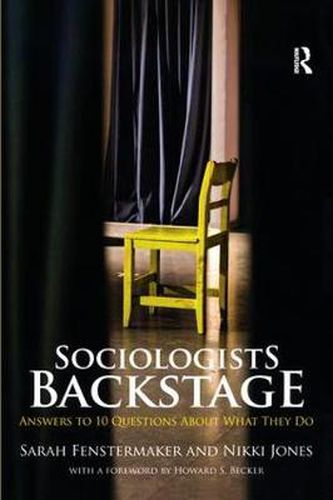 Cover image for Sociologists Backstage: Answers to 10 Questions About What They Do