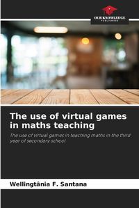 Cover image for The use of virtual games in maths teaching