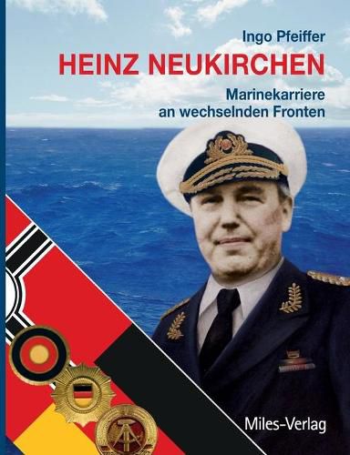 Cover image for Heinz Neukirchen: Marinekarriere an wechselnden Fronten