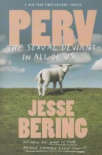Cover image for Perv: The Sexual Deviant in All of Us