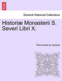 Cover image for Historiae Monasterii S. Severi Libri X.