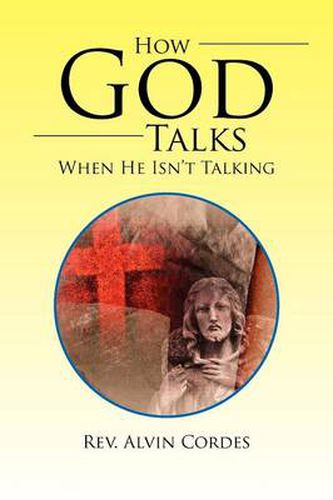 Cover image for How God Talks When He Isn't Talking