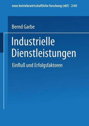 Cover image for Industrielle Dienstleistungen: Einfluss Und Erfolgsfaktoren