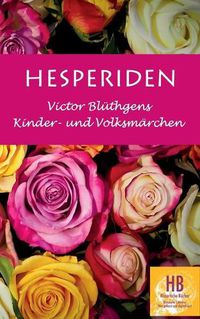 Cover image for Hesperiden: Victor Bluthgens Kinder- und Volksmarchen