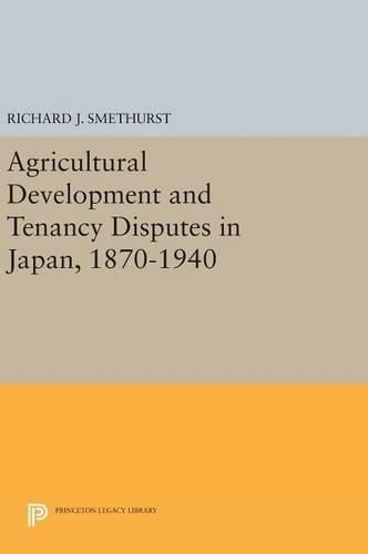 Cover image for Agricultural Development and Tenancy Disputes in Japan, 1870-1940