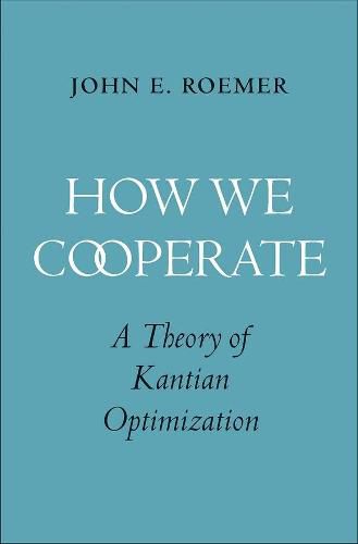 How We Cooperate: A Theory of Kantian Optimization