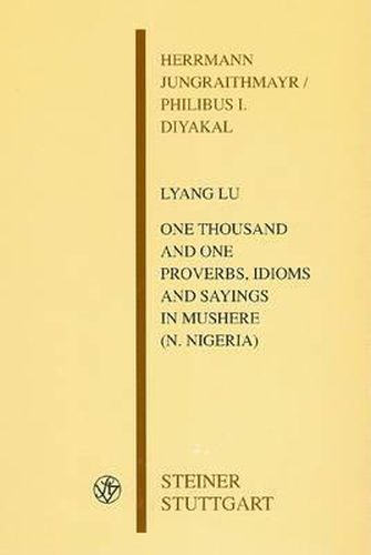 Cover image for Lyang Lu: One Thousand and One Proverbs, Idioms and Sayings in Mushere (Northern Nigeria) with a Grammatical Outline and Vocabulary