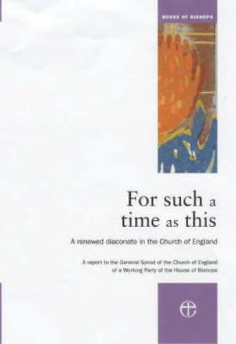 Cover image for For Such a Time as This: A Renewed Diaconate in the Church of England