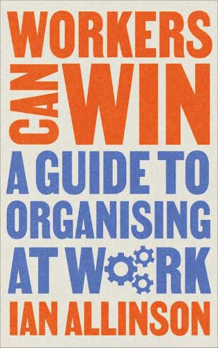 Cover image for Workers Can Win: A Guide to Organising at Work