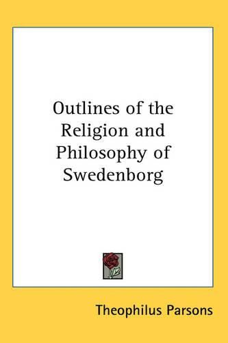 Cover image for Outlines of the Religion and Philosophy of Swedenborg