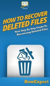 Cover image for How To Recover Deleted Files: Your Step By Step Guide To Recovering Deleted Files