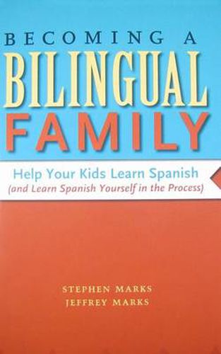 Becoming a Bilingual Family: Help Your Kids Learn Spanish (and Learn Spanish Yourself in the Process)