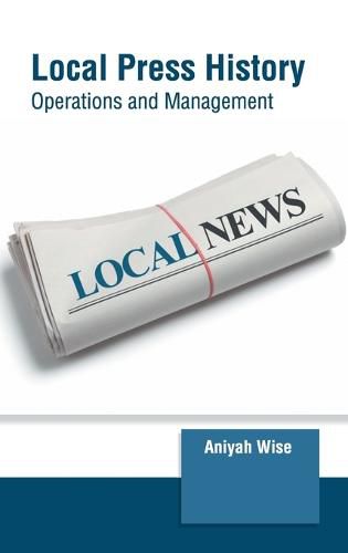 Cover image for Local Press History: Operations and Management