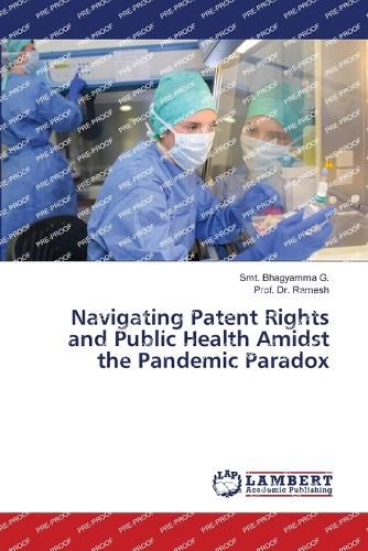 Cover image for Navigating Patent Rights and Public Health Amidst the Pandemic Paradox