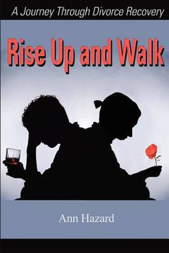 Cover image for Rise Up and Walk: A Journey Through Divorce Recovery