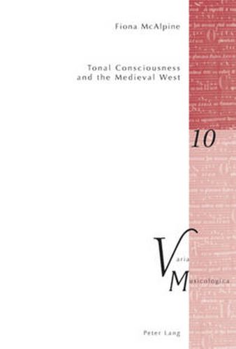 Cover image for Tonal Consciousness and the Medieval West