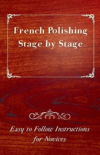 Cover image for French Polishing Stage by Stage - Easy to Follow Instructions for Novices