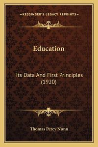 Cover image for Education: Its Data and First Principles (1920)