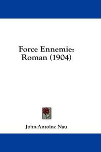 Cover image for Force Ennemie: Roman (1904)