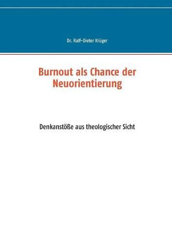 Cover image for Burnout als Chance der Neuorientierung: Denkanstoesse aus theologischer Sicht