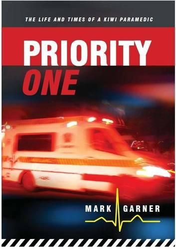 Cover image for Priority One: The Life & Times of a Kiwi Paramedic